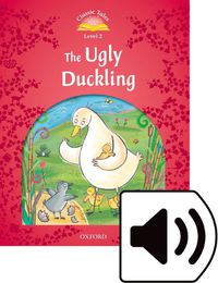 Cover image for Classic Tales Second Edition: Level 2: The Ugly Duckling Audio Pack