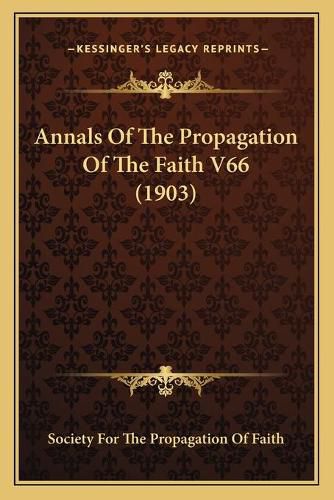 Cover image for Annals of the Propagation of the Faith V66 (1903)