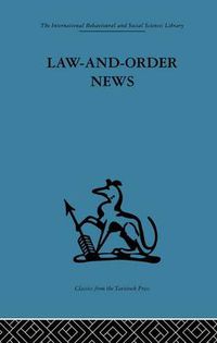 Cover image for Law-and-Order News: An analysis of crime reporting in the British press