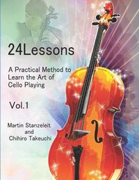 Cover image for 24 lessons A Practical Method to Learn the Art of Cello Playing Vol.1
