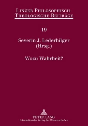 Cover image for Wozu Wahrheit?: 10. Oekumenische Sommerakademie Kremsmuenster 2008