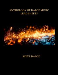 Cover image for Anthology of Dafoe Music Lead Sheets