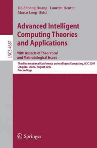 Cover image for Advanced Intelligent Computing Theories and Applications - With Aspects of Theoretical and Methodological Issues: Third International Conference on Intelligent Computing, ICIC 2007 Qingdao, China, August 21-24, 2007 Proceedings