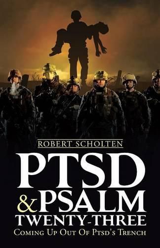 Cover image for Ptsd & Psalm Twenty-Three: Coming Up Out Of PTSD's Trench