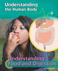 Cover image for Understanding Food and Digestion