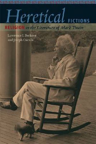 Cover image for Heretical Fictions: Religion in the Literature of Mark Twain