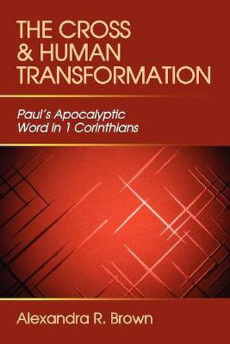 Cover image for Cross and Human Transformation: Paul's Apocalyptic Word in 1 Corinthians