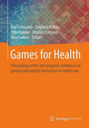 Cover image for Games for Health: Proceedings of the 3rd european conference on gaming and playful interaction in health care