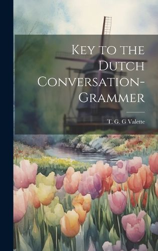 Cover image for Key to the Dutch Conversation-grammer