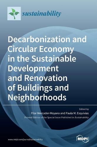 Cover image for Decarbonization and Circular Economy in the Sustainable Development and Renovation of Buildings and Neighborhoods