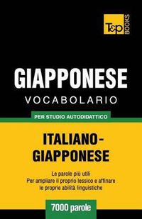 Cover image for Vocabolario Italiano-Giapponese per studio autodidattico - 7000 parole