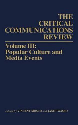 Critical Communication Review: Volume 3: Popular Culture and Media Events