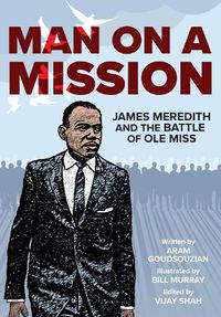 Cover image for Man on a Mission: James Meredith and the Battle of Ole Miss