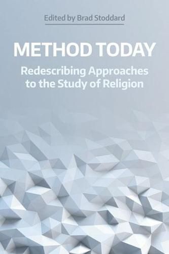 Cover image for Method Today: Redescribing Approaches to the Study of Religion