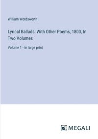 Cover image for Lyrical Ballads; With Other Poems, 1800, In Two Volumes