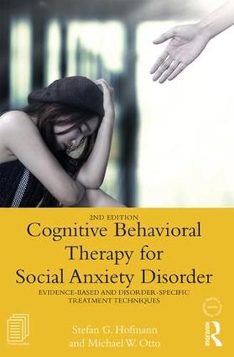 Cover image for Cognitive Behavioral Therapy for Social Anxiety Disorder: Evidence-Based and Disorder Specific Treatment Techniques