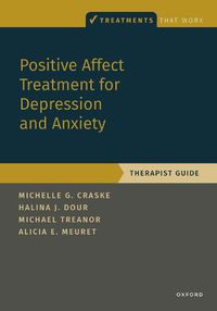 Cover image for Positive Affect Treatment for Depression and Anxiety: Therapist Guide