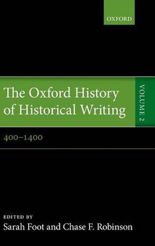 Cover image for The Oxford History of Historical Writing: Volume 2: 400-1400