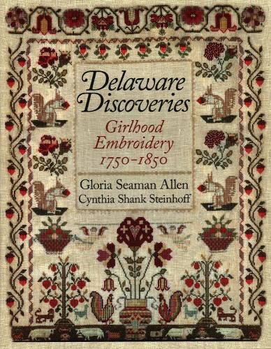 Cover image for Delaware Discoveries: Girlhood Embroidery, 1750-1850