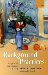 Cover image for Background Practices: Essays on the Understanding of Being