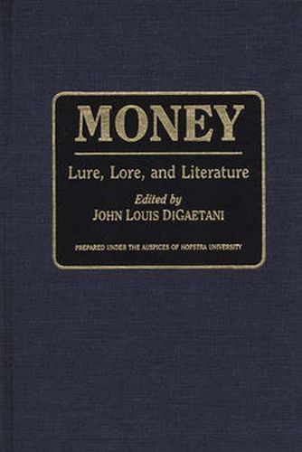 Cover image for Money: Lure, Lore, and Literature