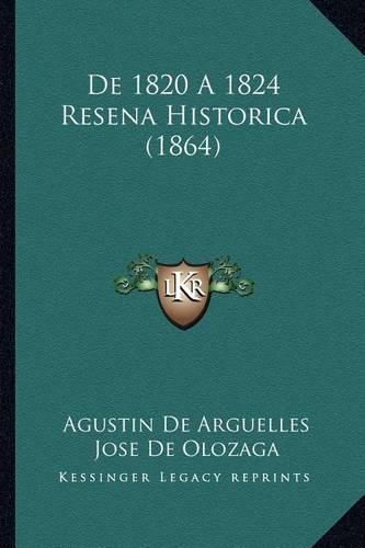 Cover image for de 1820 a 1824 Resena Historica (1864)