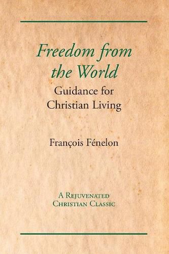 Freedom from the World: Guidance for Christian Living