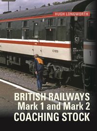 Cover image for BR Mark 1 and Mark 2 Coaching Stock