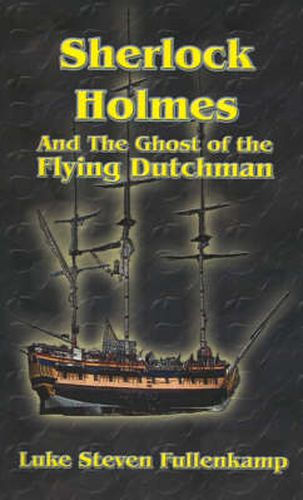 Cover image for Sherlock Holmes and the Ghost of the Flying Dutchman