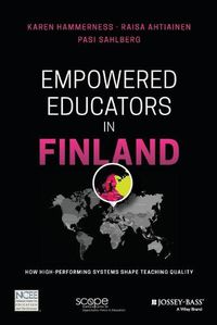 Cover image for Empowered Educators in Finland: How High-Performing Systems Shape Teaching Quality