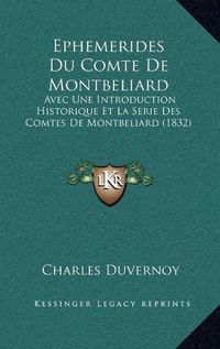 Cover image for Ephemerides Du Comte de Montbeliard: Avec Une Introduction Historique Et La Serie Des Comtes de Montbeliard (1832)