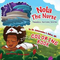 Cover image for Nola The Nurse(R) Remembers Hurricane Katrina Coloring Book