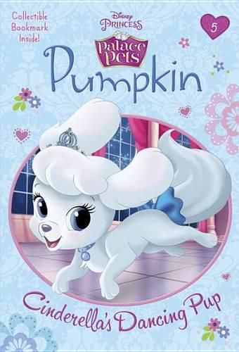 Cover image for Pumpkin: Cinderella's Dancing Pup (Disney Princess: Palace Pets)