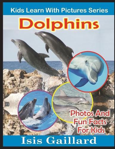 Cover image for Dolphins: Photos and Fun Facts for Kids