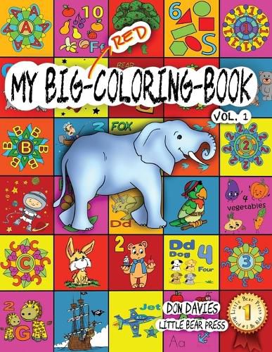 Cover image for My Big Red Coloring Book Vol. 1: Over 100 Big Pages of Family Activity! Coloring, ABCs, 123s, Characters, Puzzles, Mazes, Shapes, Letters + Numbers for Boys, Girls, Toddlers and even Adults! Age 3+