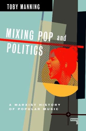 Cover image for Mixing Pop and Politics