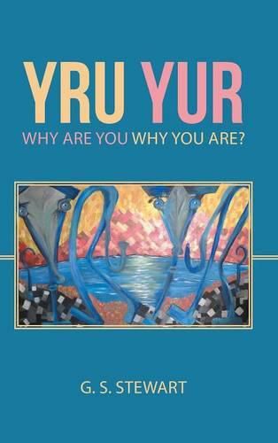 Cover image for Yru Yur: Why Are You Why You Are?