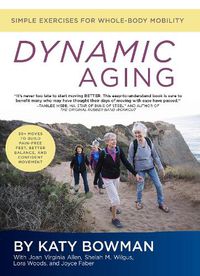 Cover image for Dynamic Aging: Simple Exercises for Whole Body Mobility