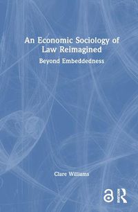 Cover image for An Economic Sociology of Law Reimagined: Beyond Embeddedness