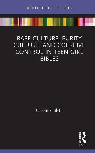 Cover image for Rape Culture, Purity Culture, and Coercive Control in Teen Girl Bibles