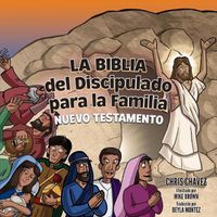 Cover image for La Biblia del Discipulado para la Familia: New Testament