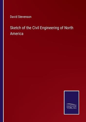 Cover image for Sketch of the Civil Engineering of North America