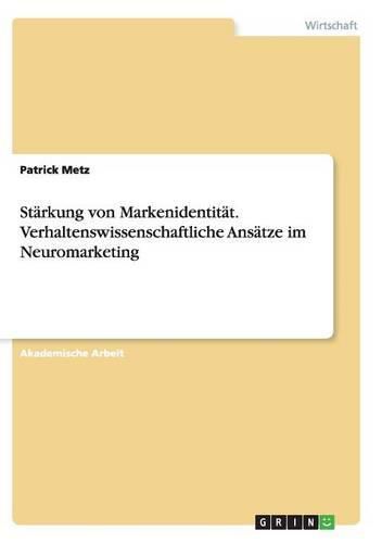 Cover image for Starkung von Markenidentitat. Verhaltenswissenschaftliche Ansatze im Neuromarketing