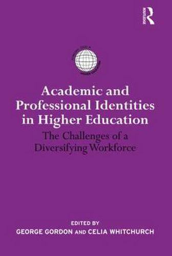 Cover image for Academic and Professional Identities in Higher Education: The Challenges of a Diversifying Workforce