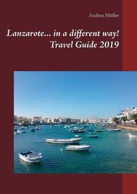 Cover image for Lanzarote... in a different way! Travel Guide 2019