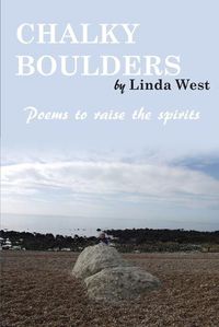 Cover image for Chalky Boulders: Poems to raise the spirits