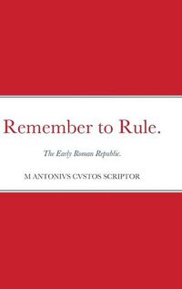 Cover image for Remember to Rule.