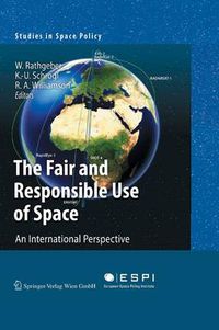 Cover image for The Fair and Responsible Use of Space: An International Perspective