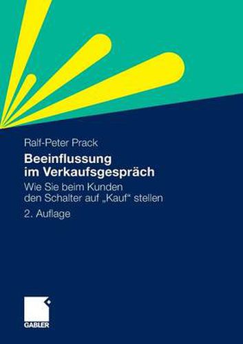 Cover image for Beeinflussung Im Verkaufsgesprach: Wie Sie Beim Kunden Den Schalter Auf Kauf Stellen