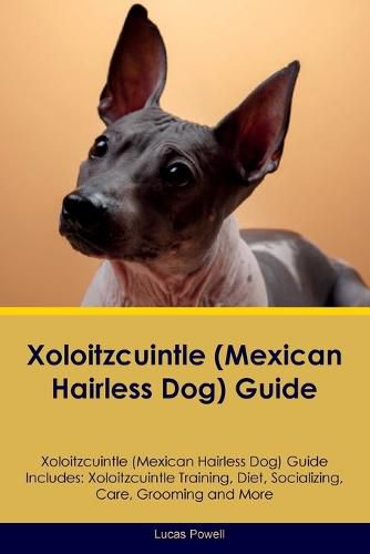 Cover image for Xoloitzcuintle (Mexican Hairless Dog) Guide Xoloitzcuintle Guide Includes